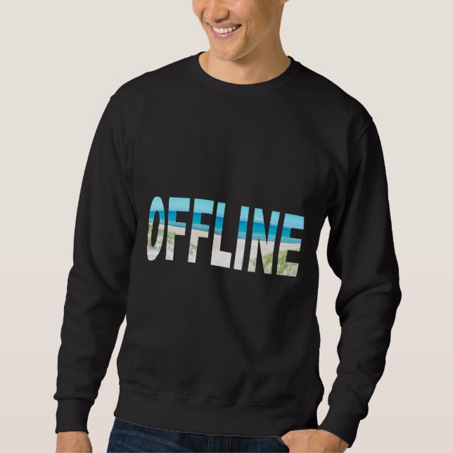 Offline-Zeit außerhalb der Küste Proud Water Beach Sweatshirt (Vorderseite)