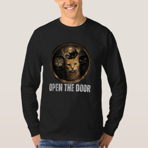 Öffne die Tür Lustige Katze Meme Katzenbande Humor T-Shirt