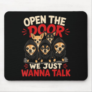 Öffne die Tür, wir reden nur lustiger Chihuahua-Me Mousepad