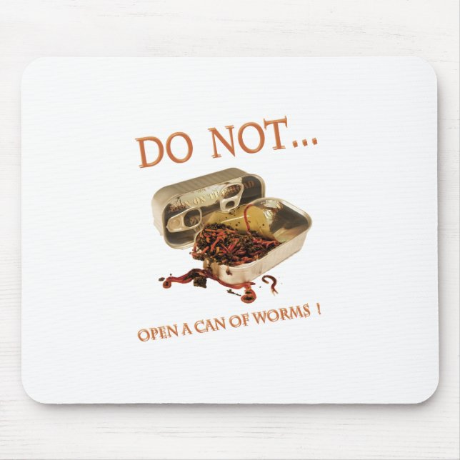 Öffnen Sie nicht eine Dose von Würmern Mousepad (Vorne)