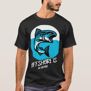 Offshore ist mein Büro Angelzitat T-Shirt