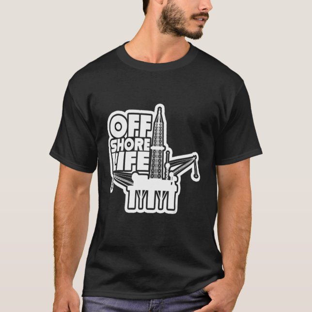 Offshore Life Roughneck Oilfield Worker Drilling O T-Shirt (Vorderseite)