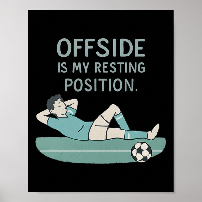 Offside Is My Resting Position Funny Soccer Quote  Poster (Vorne)