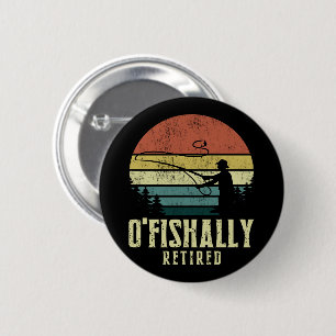 Ofishalal Remüde Funny Fishing Ruhestand Button