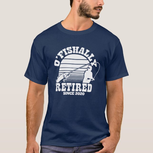 O'Fishalal wieder müde Fischerei Ruhestand Geschen T-Shirt (Vorderseite)