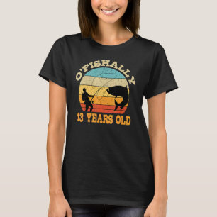 O'Fishally 13 Jahre alte Fischerei-Geburtstag-Them T-Shirt