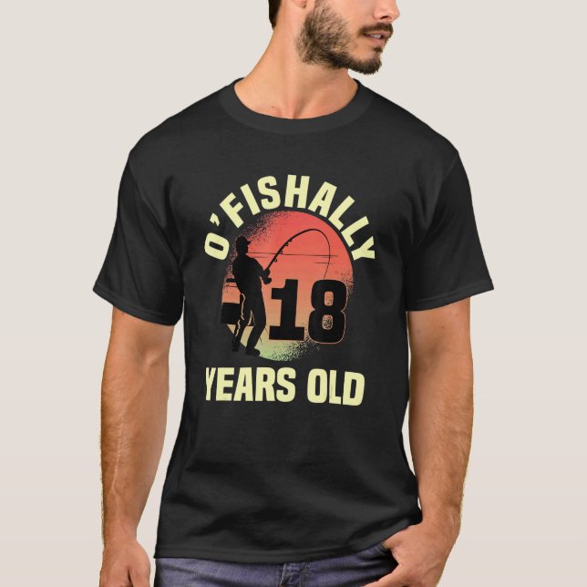 O'fishally 18 Years Old Biirday Celebration Bday T-Shirt (Vorderseite)