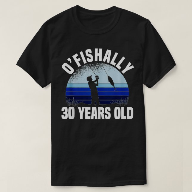 Ofishally 30 Years Old Fisherman 30th Birthday Fis T-Shirt (Design vorne)