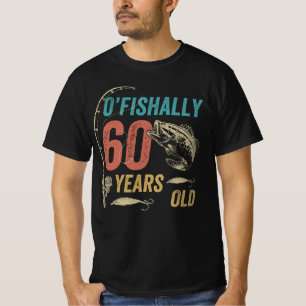 O'fishally 60 Jahre alt, Funny Fishing Vater Opa T-Shirt