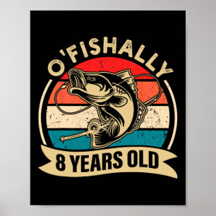 O'fishally 8 Jahre alter Fischer fischt zum 8. Geb Poster