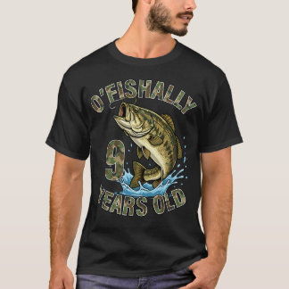 O'Fishally 9 Jahre alte Fischerei Geburtstag Barsc T-Shirt