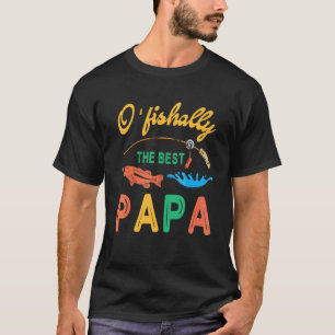 O'fishally Der beste Papa Opa Ehemann Vater Da T-Shirt