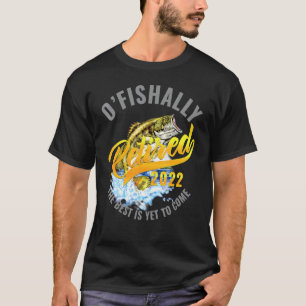O'fishally Im Ruhestand 2022 Das Beste Kommt Noch T-Shirt