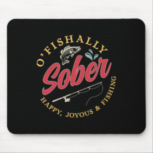 O'fishally offiziell nüchtern glücklich fröhlich u mousepad