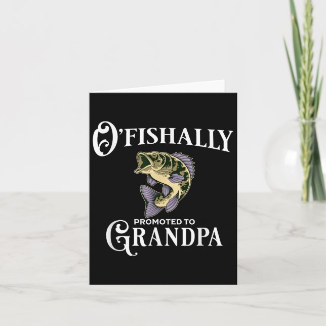 O'fishally Promoted To Grandpa _ Grandpa Fishing  Karte (Vorderseite)