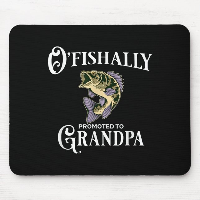 O'fishally Promoted To Grandpa _ Grandpa Fishing  Mousepad (Vorne)