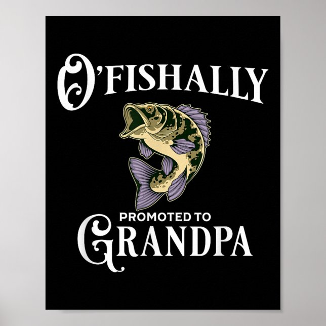 O'fishally Promoted To Grandpa _ Grandpa Fishing  Poster (Vorne)