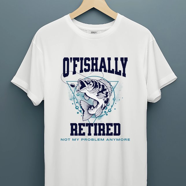 "O'Fishally Remüde" T - Shirt für die Fischerei (Von Creator hochgeladen)