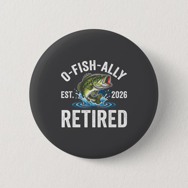 Ofishally Retired 2026 Funny Fishing Retirement Fi Button (Vorderseite)