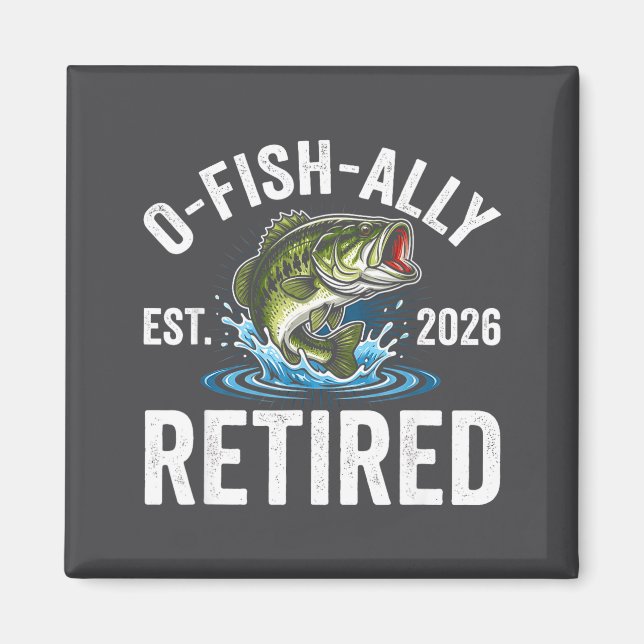 Ofishally Retired 2026 Funny Fishing Retirement Fi Magnet (Vorne)