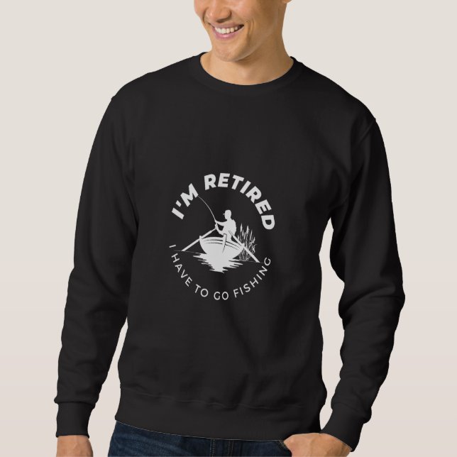 O'fishally Retired Fishing Retirement Fishers Fish Sweatshirt (Vorderseite)