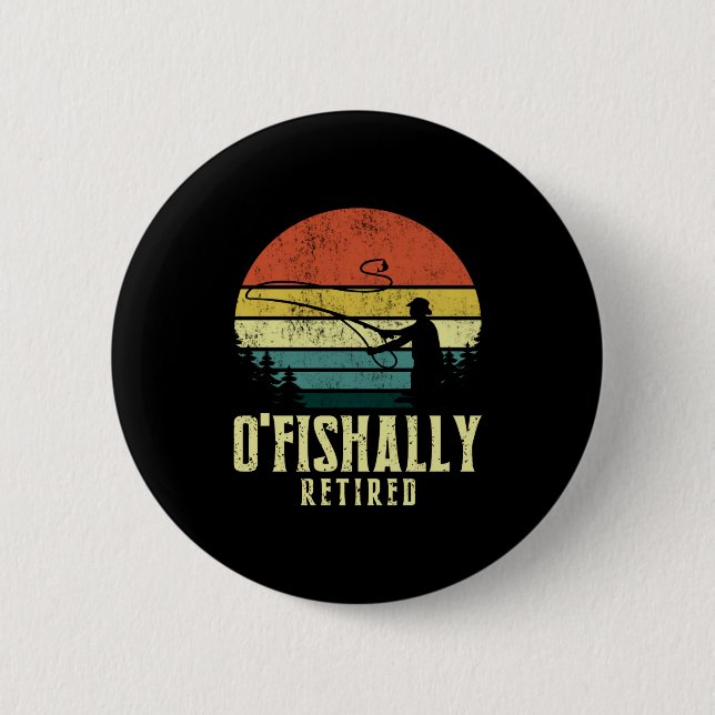 Ofishally Retired Funny Fishing Retirement  Button (Vorderseite)