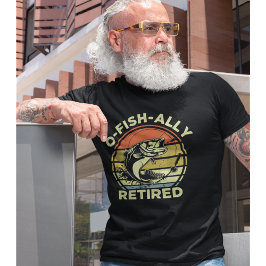 Ofishally Retired Funny Fishing T-Shirt