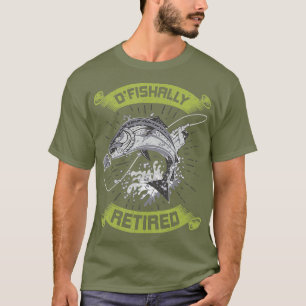 OFishAlly Retired Retirement Fly Fishing T-Shirt