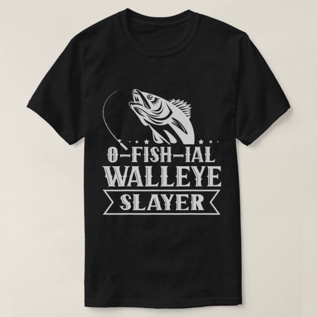 Ofishial Walleye Slayer - Fisch Walleye Fischen T- T-Shirt (Design vorne)