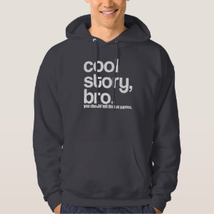 OG coole Geschichte Bro sollten Sie dem an den Hoodie