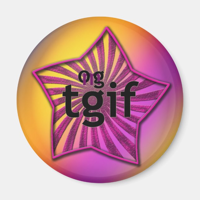 OG! tgif Magnet (Vorne)