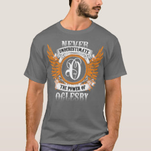 Oglesby Name Shirt Unterschätzt niemals den Power