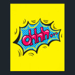 Oh... Ausdrucksstarke Pop Art Comic Reaktion Poster<br><div class="desc">Mit diesem "Ohhh... " Pop-Kunstdesign erfassen Sie den kontemplativen und subtilen Ausdruck eines klassischen Comic-Buchstempels. Dieses Stück bringt eine Touch von Mysterium und Intrige in jeden Raum und ist damit eine perfekte Ergänzung für diejenigen, die nachdenkliche und ausdrucksvolle Kunst schätzen.</div>