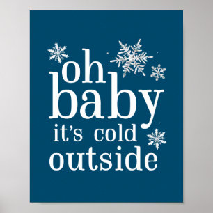 Oh Baby Es ist kalt Outside Snowflake Party Zeiche Poster