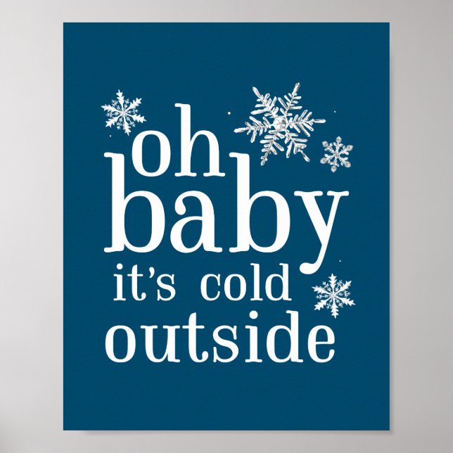 Oh Baby Es ist kalt Outside Snowflake Party Zeiche Poster (Vorne)