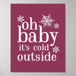 Oh Baby Es ist kalt Outside Snowflake Party Zeiche Poster