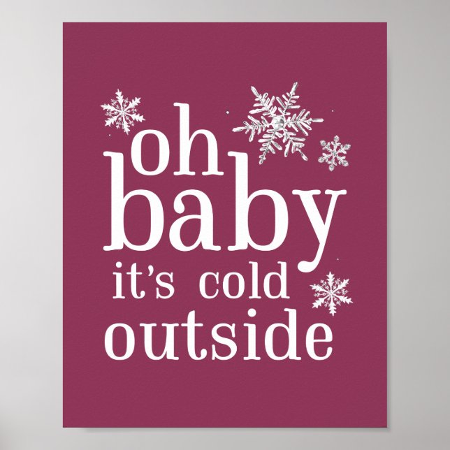 Oh Baby Es ist kalt Outside Snowflake Party Zeiche Poster (Vorne)