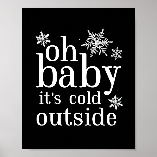 Oh Baby Es ist kalt Outside Snowflake Party Zeiche Poster (Vorne)