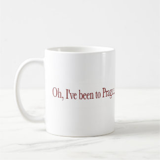 Oh bin ich nach Prag gewesen Tasse