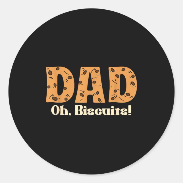 Oh Biscuits Funny Jokes Sarcastic Quote Dad Funny  Runder Aufkleber (Vorderseite)