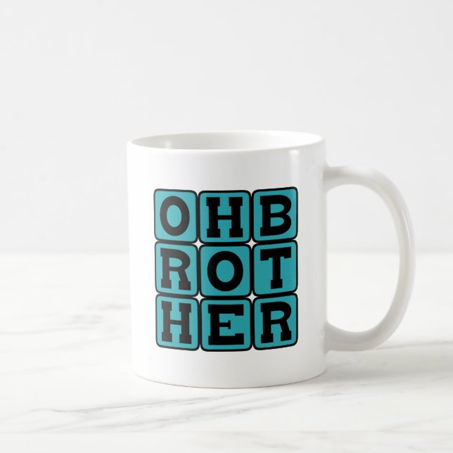 Oh Bruder, verärgerte Formulierung Kaffeetasse (Rechts)