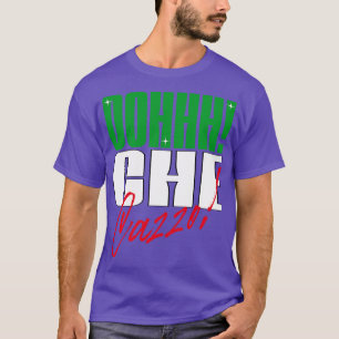 Oh che cazzo Italienischer Slang T-Shirt