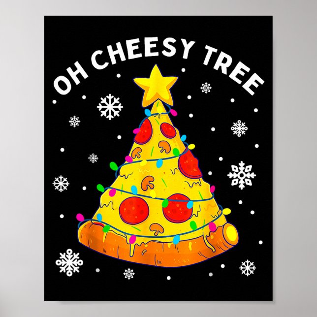 Oh Cheesy Tree Xmas Food Present Christmas Zza Tre Poster (Vorne)