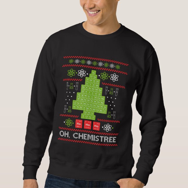 Oh Chemist Tree Chemistree Funny Science Chemistry Sweatshirt (Vorderseite)
