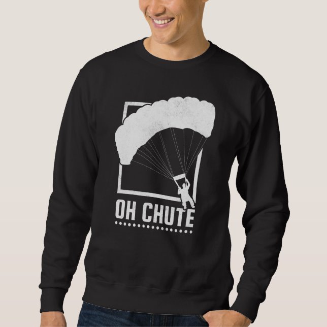 Oh Chute Skydiving Sweatshirt (Vorderseite)