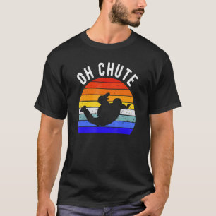 Oh Chute Skydiving Vintag Parachuting Retro Skyd T-Shirt