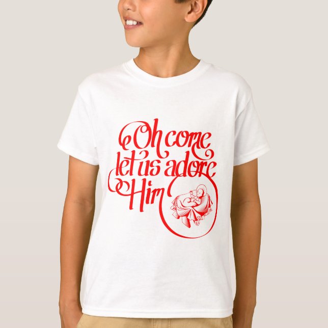 Oh come let us adore Him T-Shirt (Vorderseite)