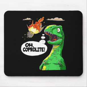 Oh Coprolite Paleontology's Spaß Funny Dinosaur C Mousepad