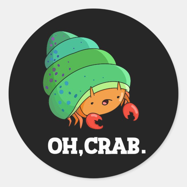 Oh Crab Funny Crab Phrase Pun Dark BG Runder Aufkleber (Vorderseite)