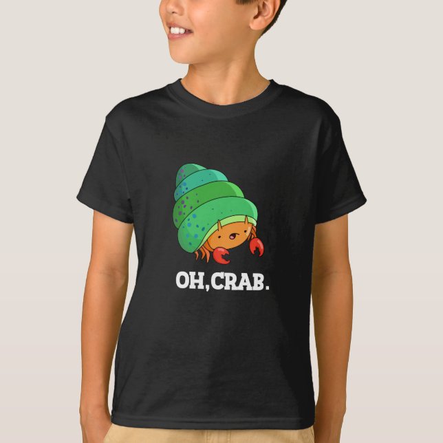 Oh Crab Funny Crab Phrase Pun Dark BG T-Shirt (Vorderseite)